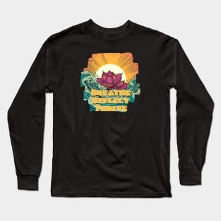 Breathe, Reflect, Thrive Long Sleeve T-Shirt